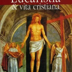Non Perdere Eucaristia & vita cristiana