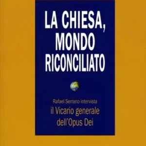 La Chiesa, mondo riconciliato. Rafael Serrano intervista il vicario generale dell‘Opus Dei Popolare