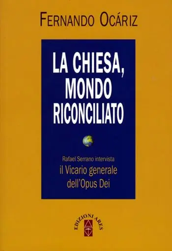 La Chiesa, mondo riconciliato. Rafael Serrano intervista il vicario generale dell‘Opus Dei Popolare