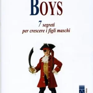 Pagamento Sicuro Boys. 7 segreti per crescere i figli maschi