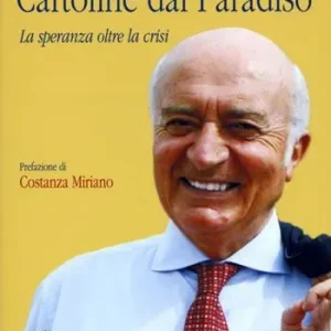 Offerta Del Giorno Cartoline dal paradiso. La speranza oltre la crisi. Vol. 1