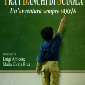 Novità Tra i banchi di scuola. Un‘avventura sempre nuova
