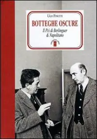 Non Perdere Botteghe oscure. Il PCI di Berlinguer & Napolitano
