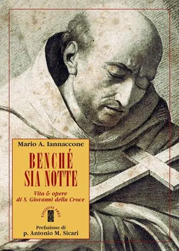 Super Prezzo Benché sia notte. Vita & opere di san Giovanni della Croce