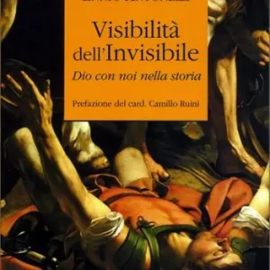 Visibilità dell‘Invisibile. Dio con noi nella storia Solo Oggi