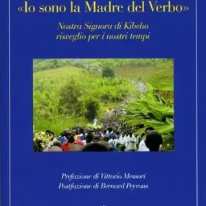 Spedizione Espresso «Io sono la madre del verbo». Nostra signora di Kibeho, risveglio per i nostri tempi