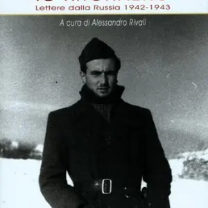 «Io ritornerò». Lettere dalla Russia 1942-1943 Offerta Speciale