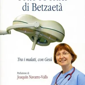 Sotto i portici di Betzaetà. Tra i malati, con Gesù Offerta Speciale