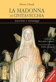 Prezzo Conveniente La Madonna di Civitavecchia. Lacrime e messaggi