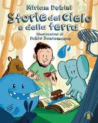 Storia del cielo e della terra. Ediz. a colori Non Perdere