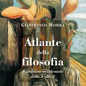 Ultimissimo Modello Atlante della filosofia. Il pensiero occidentale dalla A alla Z