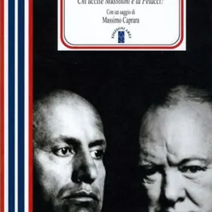 La pista inglese. Chi uccise Mussolini e la Petacci? Nuova ediz. Occasione Imperdibile