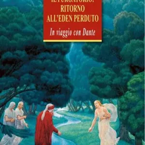 Offerta Il Purgatorio ritorno all‘Eden perduto. In viaggio con Dante