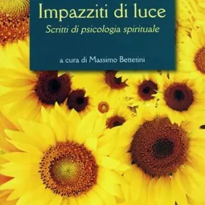 Consegna Rapida Impazziti di luce. Scritti di psicologia spirituale