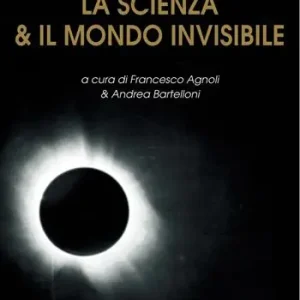La scienza & il mondo invisibile Compra Adesso