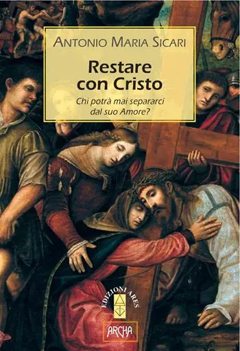 Saldi Restare con Cristo. Chi potrà mai separarci dal suo amore?