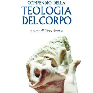 Compendio della teologia del corpo Di Tendenza