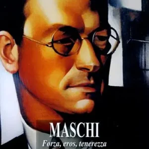 Prezzo Ridotto Maschi. Forza, eros, tenerezza