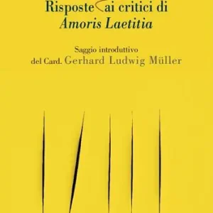 Risposte (amichevoli) ai critici di Amoris laetitia Reso Gratuito