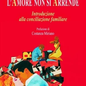 L‘Amore non si arrende. Introduzione alla conciliazione familiare Promo Stagionale