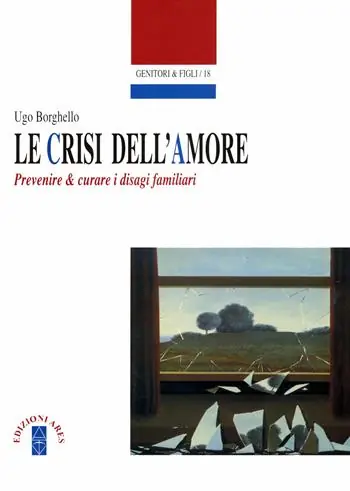 Offerta Limitata Le crisi dell‘amore. Prevenire e curare i disagi familiari