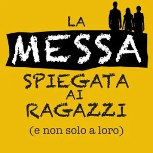 Subito Disponibile Il messa spiegata ai ragazzi (e non solo a loro)