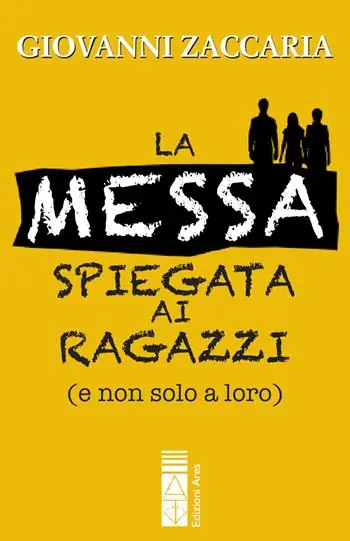 Subito Disponibile Il messa spiegata ai ragazzi (e non solo a loro)