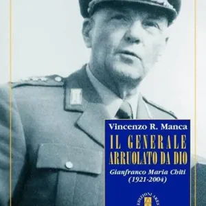 Il generale arruolato da Dio. Gianfranco Maria Chiti (1921-2004) Direttamente Dal Produttore