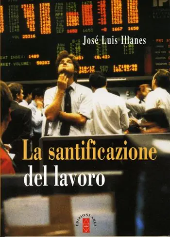La santificazione del lavoro. Nuova ediz. Acquista Ora