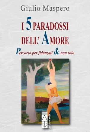 Sconto I 5 paradossi dell‘amore. Percorso per fidanzati & non solo