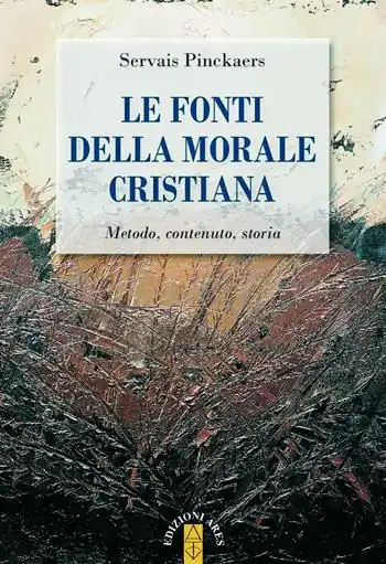 Ultime Pezzi Le fonti della morale cristiana. Metodo, contenuto, storia