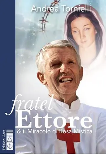 Non Perdere Fratel Ettore & il miracolo di Rosa Mistica