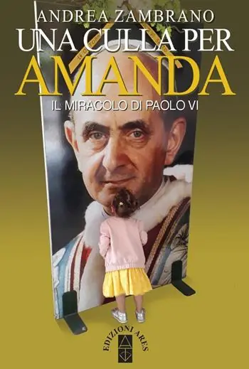 Una culla per Amanda. Il miracolo di Paolo VI Ordina Subito