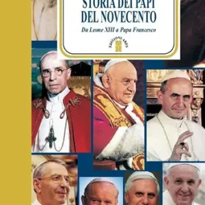 Storia dei papi del Novecento. Da Leone XIII a papa Francesco Professionale