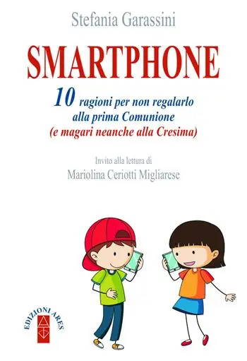 Bestseller Smartphone. 10 ragioni per non regalarlo alla prima Comunione (e magari neanche alla Cresima)