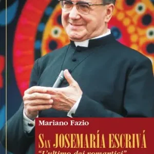 Ultime Pezzi San Josemaria Escrivà. L‘«ultimo dei romantici»