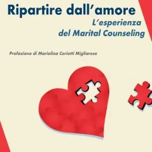 Ripartire dll‘amore. L‘esperienza del Marital Counseling Prezzo Ridotto