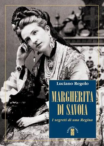 Margherita di Savoia. I segreti di una regina Occasione Imperdibile