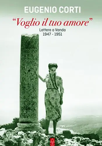«Voglio il tuo amore». Lettere a Vanda 1947-1951 Reso Gratuito