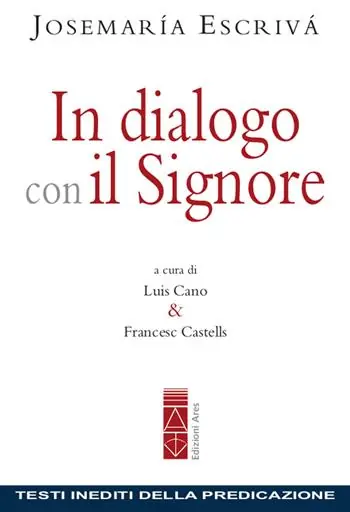 In dialogo con il Signore. Testi inediti della predicazione Ultimissimo Modello