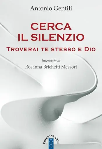 Prezzo Ridotto Cerca il silenzio. Troverai te stesso e Dio