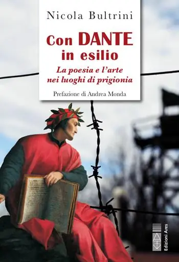 Offerta Del Giorno Con Dante in esilio. La poesia e l‘arte nei luoghi di prigionia
