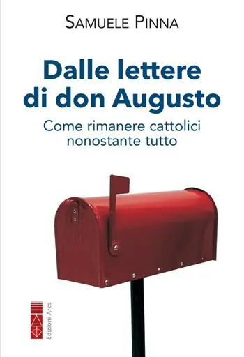 Dalle lettere di don Augusto. Come rimanere cattolici nonostante tutto Subito Disponibile