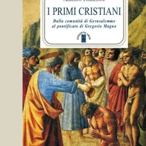 I primi cristiani. Dalla comunità di Gerusalemme al pontificato di Gregorio Magno Esclusivo