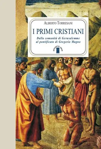 I primi cristiani. Dalla comunità di Gerusalemme al pontificato di Gregorio Magno Esclusivo