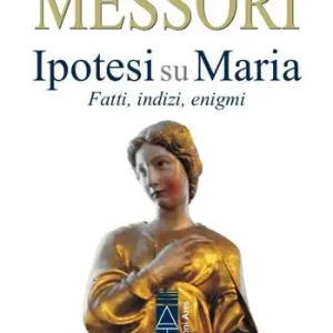 Ipotesi su Maria. Fatti, indizi, enigmi. Nuova ediz. Non Perdere