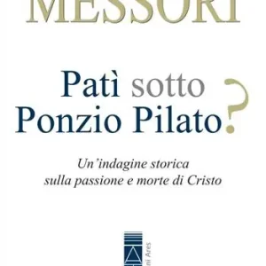 Patì sotto Ponzio Pilato? Un‘indagine storica sulla passione e morte di Cristo Subito Disponibile