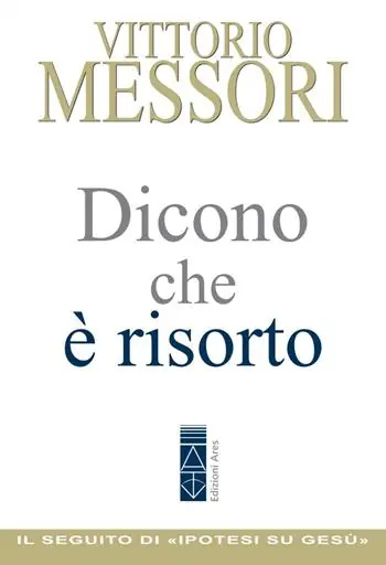 Dicono che è risorto. Un‘indagine sul sepolcro vuoto di Gesù Solo Oggi