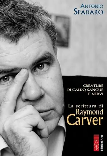 Più Venduto Creature di caldo sangue e nervi. La scrittura di Raymond Carver