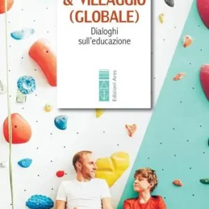 Prezzo Basso Figli, rischi & villaggio (globale). Dialoghi sull‘educazione